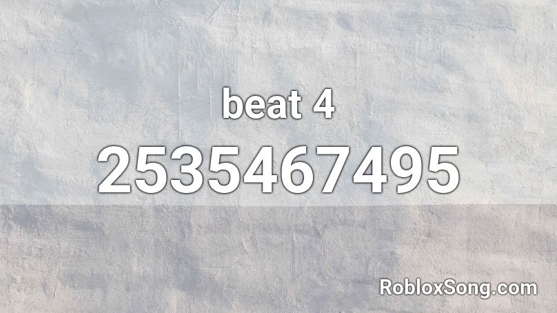 beat 4 Roblox ID