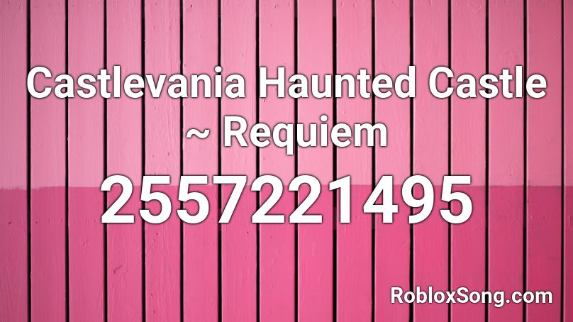 Castlevania Haunted Castle ~ Requiem Roblox ID