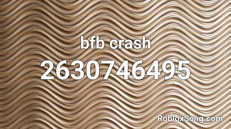 bfb crash Roblox ID
