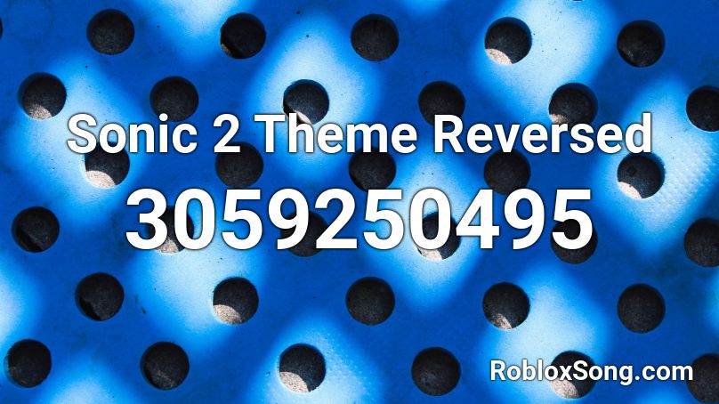 Sonic 2 Theme Reversed Roblox ID