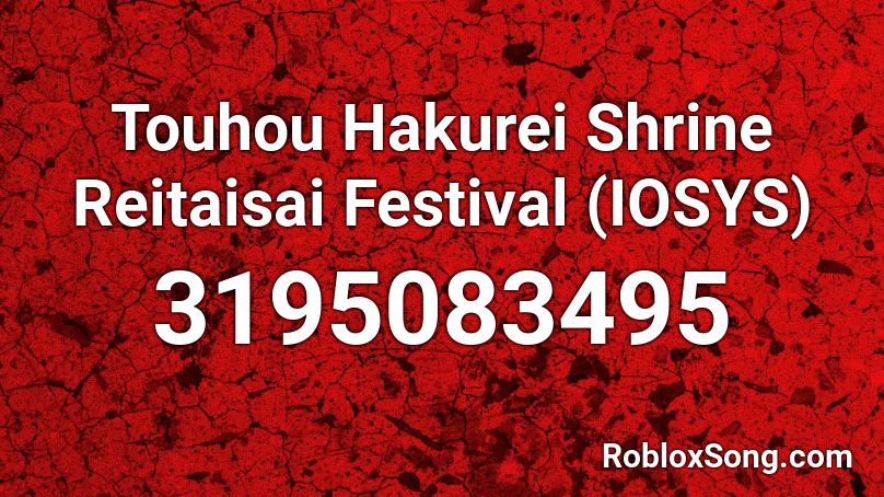 Touhou Hakurei Shrine Reitaisai Festival (IOSYS) Roblox ID