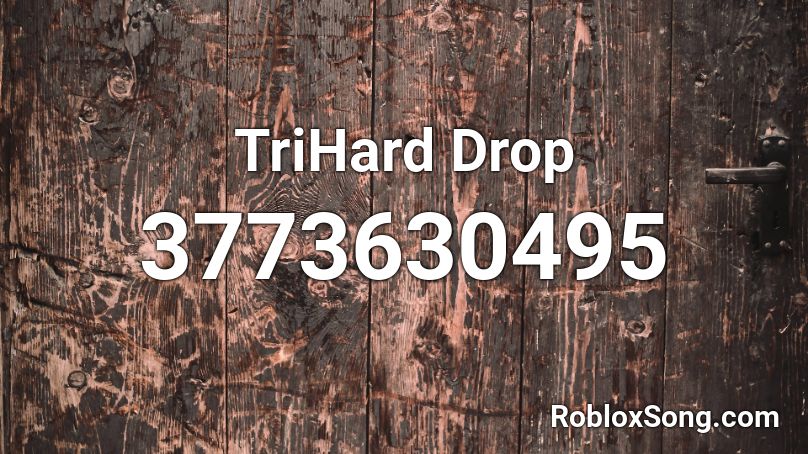 TriHard Drop Roblox ID