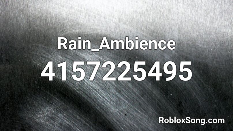 Rain_Ambience Roblox ID