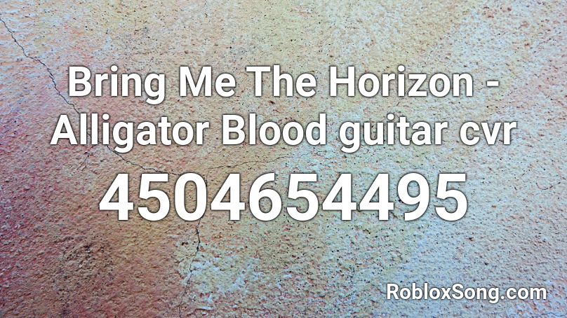 Bring Me The Horizon - Alligator Blood guitar cvr Roblox ID