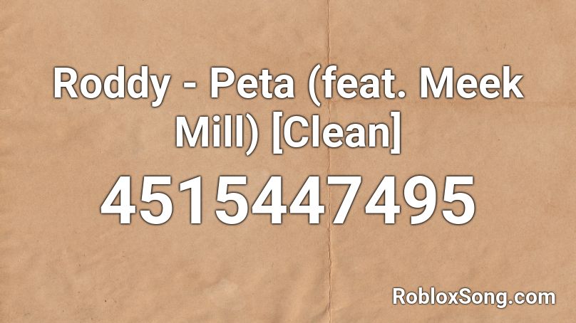 Roddy - Peta (feat. Meek Mill) [Clean] Roblox ID