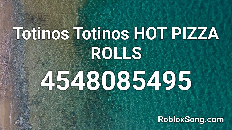 Totinos Totinos Hot Pizza Rolls Roblox Id Roblox Music Codes - totinos pizza rolls roblox id loud
