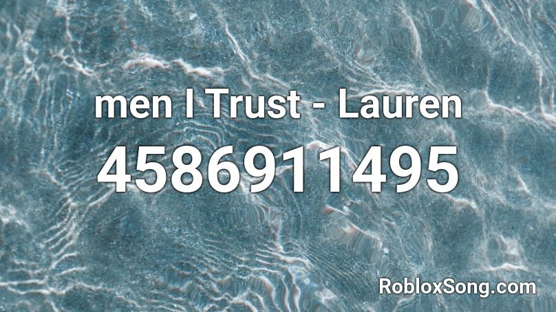 men I Trust - Lauren Roblox ID