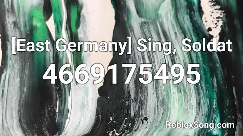[East Germany] Sing, Soldat Roblox ID