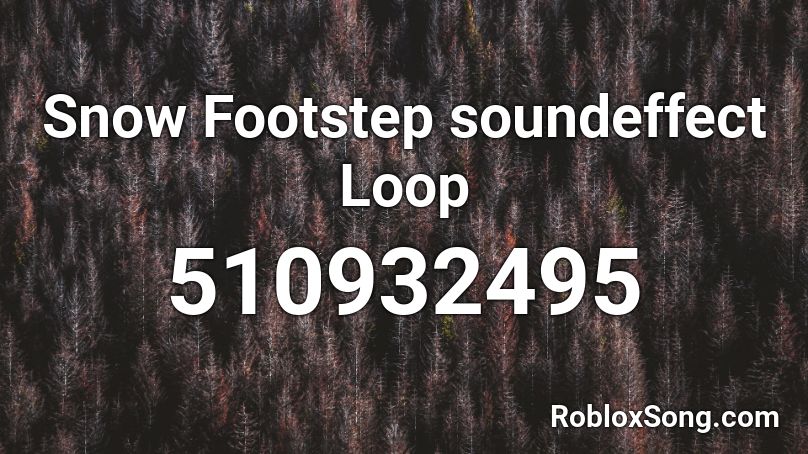 Snow Footstep soundeffect Loop Roblox ID