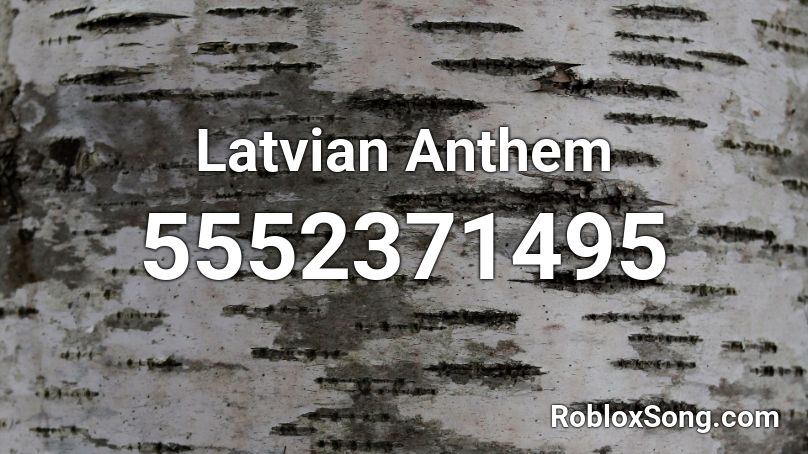 Latvian Anthem Roblox ID