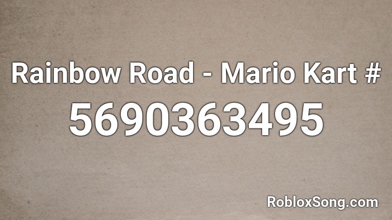 Rainbow Road - Mario Kart # Roblox ID