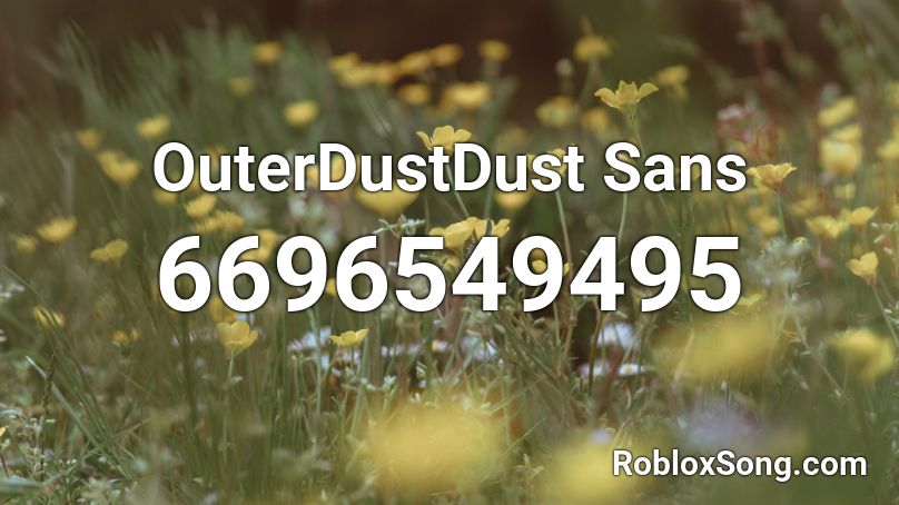 OuterDustDust Sans Roblox ID