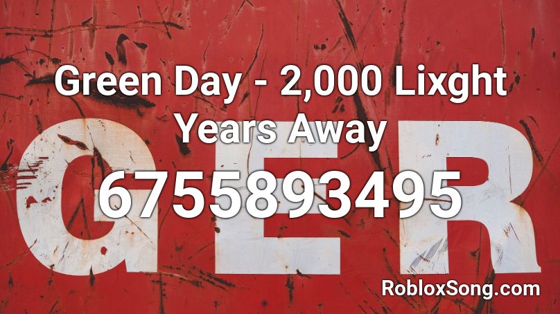 Green Day - 2,000 Lixght Years Away Roblox ID