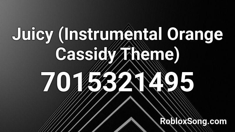 Juicy (Instrumental Orange Cassidy Theme) Roblox ID