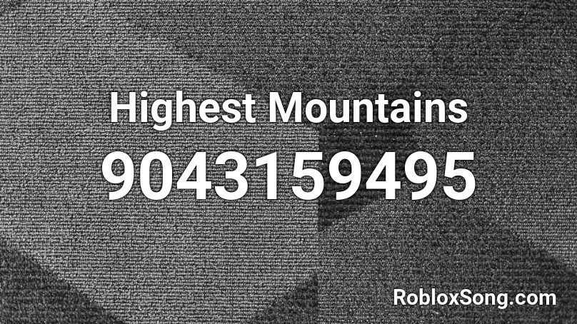 Highest Mountains Roblox ID