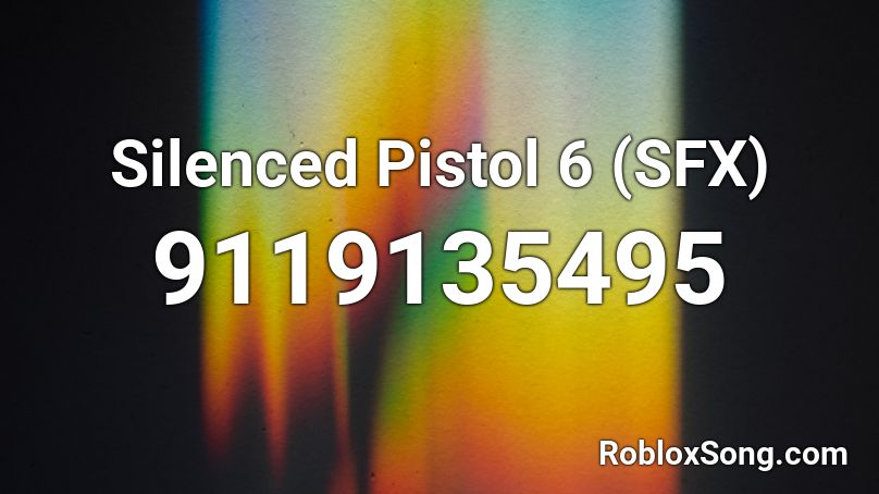 Silenced Pistol 6 (SFX) Roblox ID