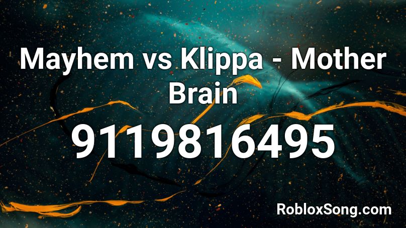 Mayhem vs Klippa - Mother Brain Roblox ID