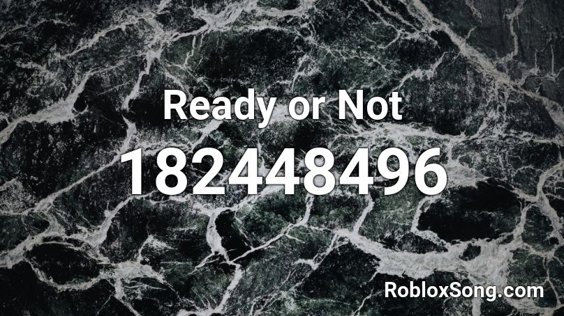 Ready or Not Roblox ID