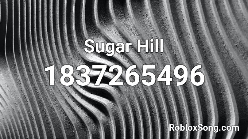 Sugar Hill Roblox ID