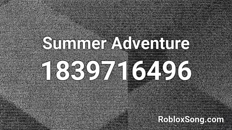 Summer Adventure Roblox ID