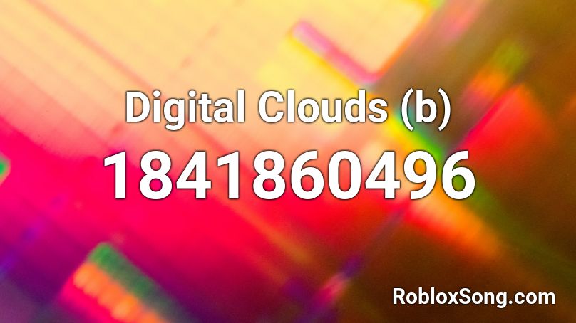 Digital Clouds (b) Roblox ID