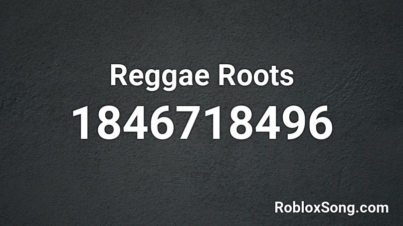 Reggae Roots Roblox Id Roblox Music Codes - got root roblox white