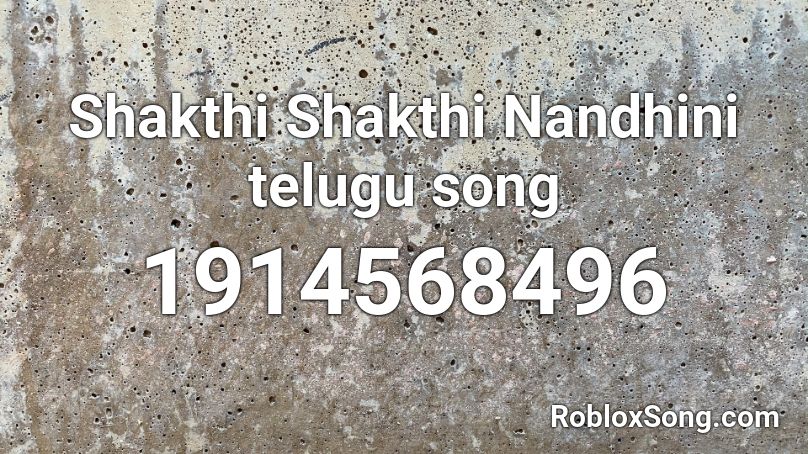 Shakthi Shakthi Nandhini telugu song Roblox ID