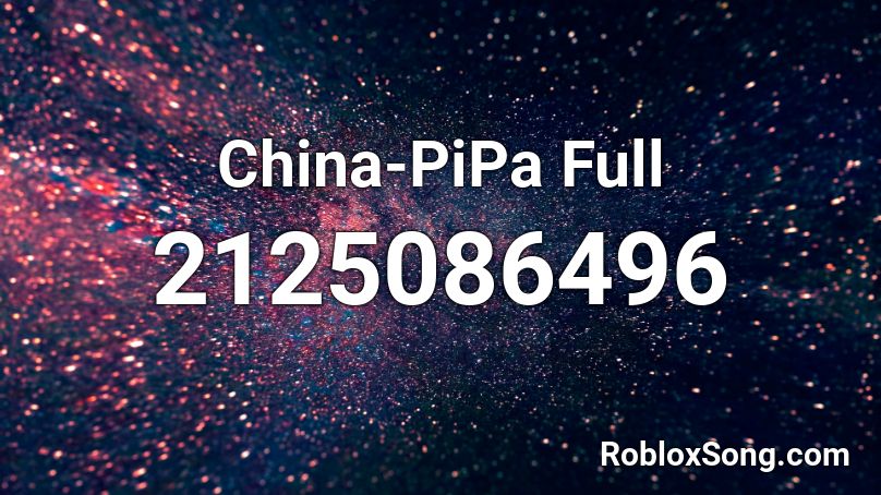 China-PiPa Full Roblox ID