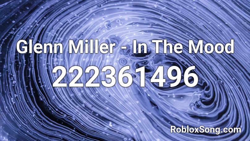 Glenn Miller - In The Mood Roblox ID