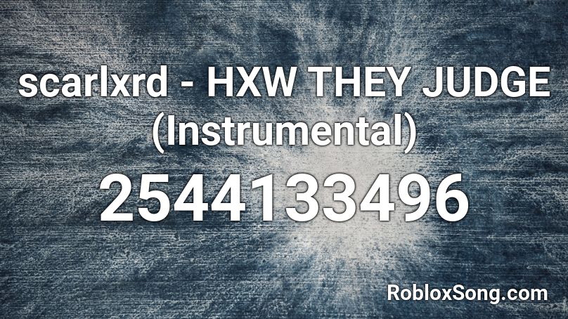 scarlxrd - HXW THEY JUDGE (Instrumental) Roblox ID