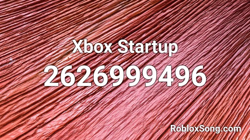 Xbox Startup Roblox ID