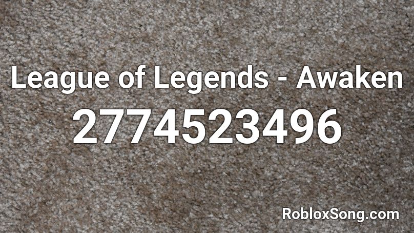 League of Legends - Awaken Roblox ID