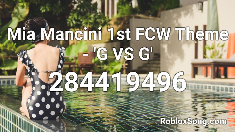 Mia Mancini 1st FCW Theme - 'G VS G' Roblox ID