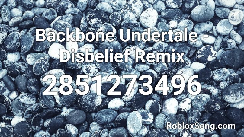 Backbone Undertale - Disbelief Remix Roblox ID