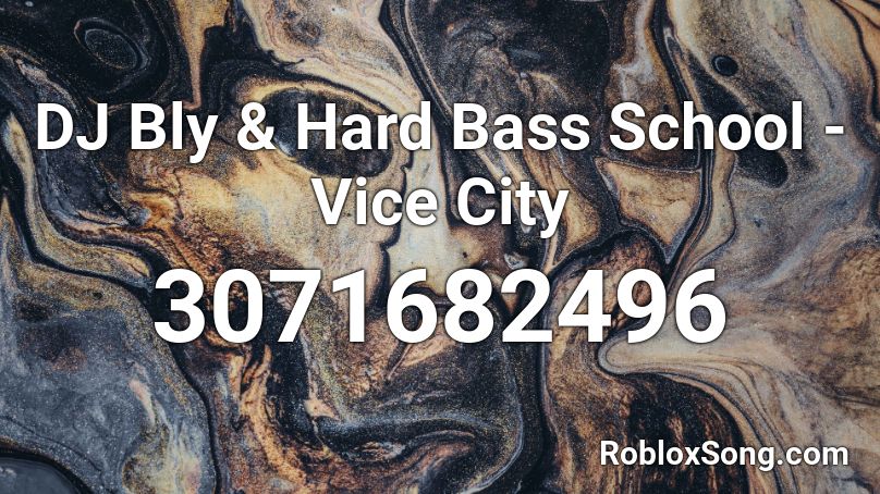 Dj Bly Hard Bass School Vice City Roblox Id Roblox Music Codes - roblox hard bass id