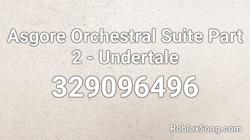 Asgore Orchestral Suite Part 2 - Undertale Roblox ID