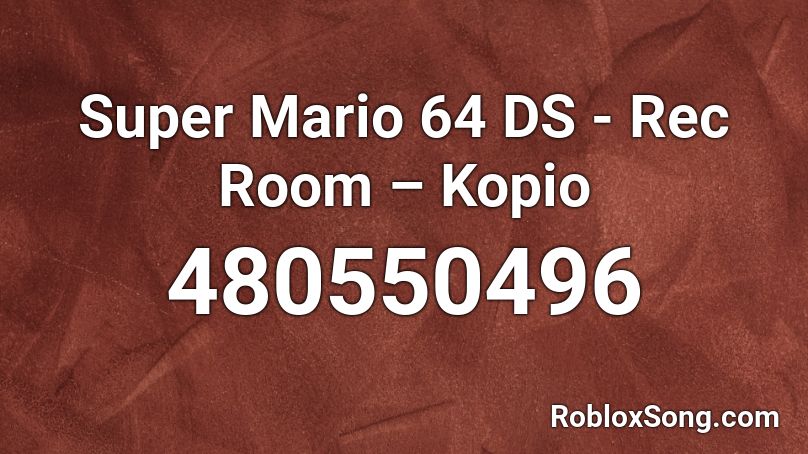 Super Mario 64 Ds Rec Room Kopio Roblox Id Roblox Music Codes - roblox mario 64 sleeping music