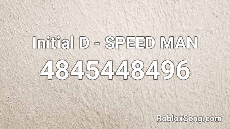Initial D - SPEED MAN Roblox ID
