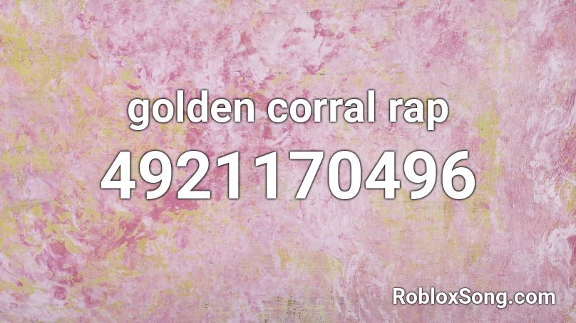 golden corral rap Roblox ID