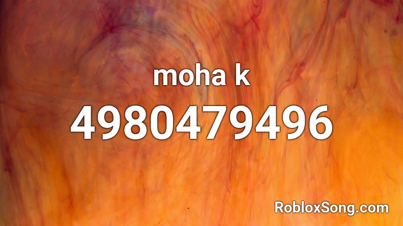 moha k  Roblox ID