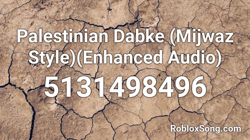Palestinian Dabke (Mijwaz Style)(Enhanced Audio) Roblox ID