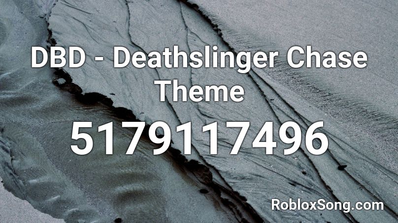 DBD - Deathslinger Chase Theme Roblox ID