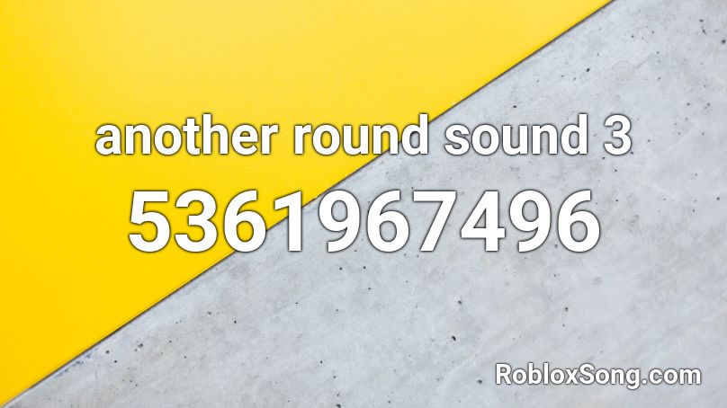 another round sound 3 Roblox ID