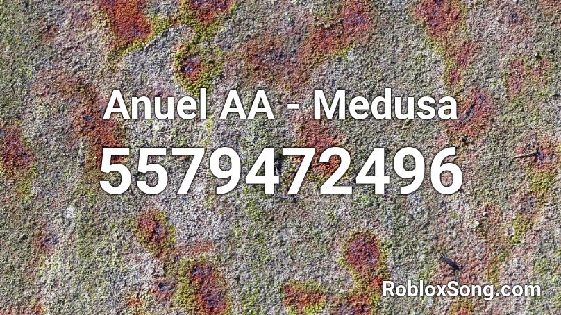 Anuel Aa Medusa Roblox Id Roblox Music Codes - anuel roblox id