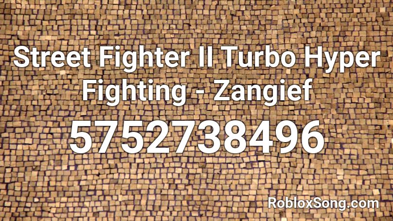 Street Fighter II Turbo Hyper Fighting - Zangief Roblox ID