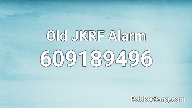 Old JKRF Alarm Roblox ID