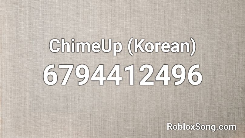 ChimeUp (Korean) Roblox ID