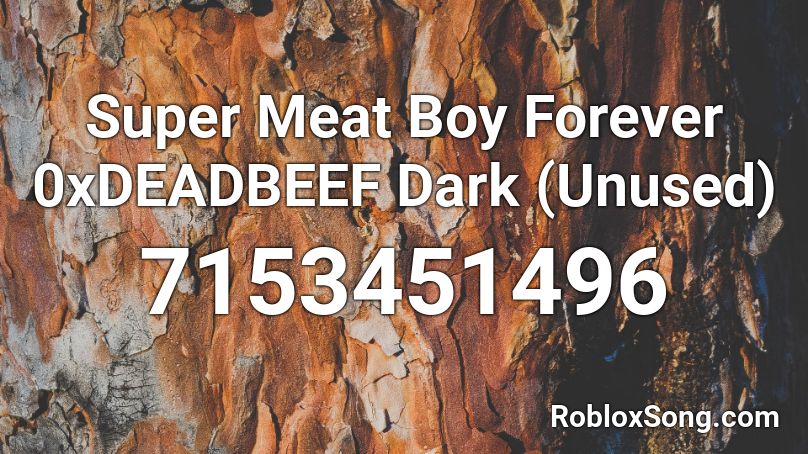 Super Meat Boy Forever 0xDEADBEEF Dark (Unused) Roblox ID