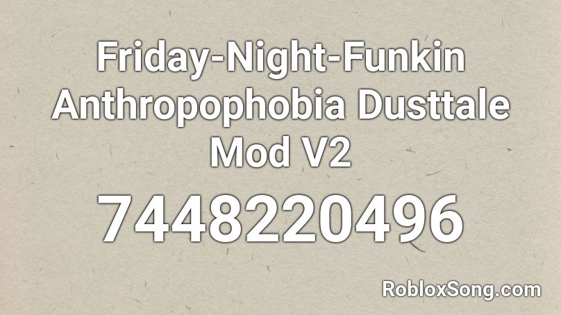 Friday-Night-Funkin Anthropophobia Dusttale Mod V2 Roblox ID