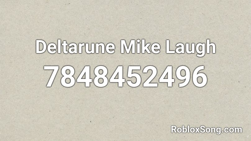 Deltarune Mike Laugh Roblox ID